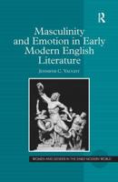Masculinity and Emotion in Early Modern English Literature
