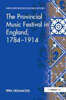 The Provincial Music Festival in England, 1784-1914