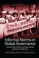 Informal Norms in Global Governance: Human Rights, Intellectual Property Rules and Access to Medicines