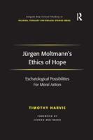 Jürgen Moltmann's Ethics of Hope