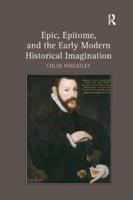 Epic, Epitome, and the Early Modern Historical Imagination