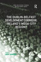 The Dublin-Belfast Development Corridor: Ireland's Mega-City Region?
