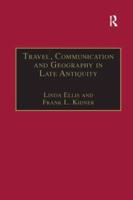 Travel, Communication and Geography in Late Antiquity