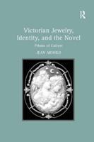 Victorian Jewelry, Identity, and the Novel: Prisms of Culture