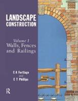 Landscape Construction. Volume 1 Walls, Fences and Railings