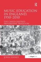 Music Education in England, 1950-2010