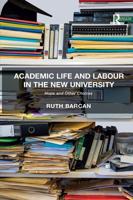 Academic Life and Labour in the New University: Hope and Other Choices