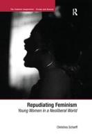 Repudiating Feminism: Young Women in a Neoliberal World