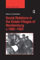 Social Relations in the Estate Villages of Mecklenburg C.1880-1924