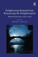 Enlightening Romanticism, Romancing the Enlightenment