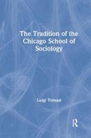 The Tradition of the Chicago School of Sociology