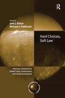 Hard Choices, Soft Law: Voluntary Standards in Global Trade, Environment and Social Governance