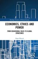 Economics, Ethics and Power: From Behavioural Rules to Global Structures