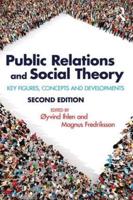 Public Relations and Social Theory: Key Figures, Concepts and Developments