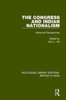 The Congress and Indian Nationalism: Historical Perspectives
