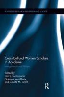 Cross-Cultural Women Scholars in Academe: Intergenerational Voices