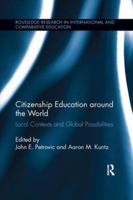 Citizenship Education around the World: Local Contexts and Global Possibilities