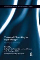 Video and Filmmaking as Psychotherapy: Research and Practice