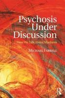 Psychosis Under Discussion