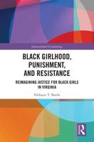 Black Girlhood, Punishment, and Resistance: Reimagining Justice for Black Girls in Virginia