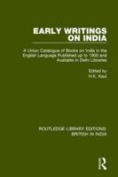 Early Writings on India: A Union Catalogue of Books on India in the English Language Published up to 1900 and Available in Delhi Libraries