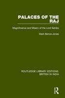 Palaces of the Raj: Magnificence and Misery of the Lord Sahibs
