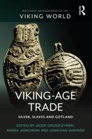 Viking-Age Trade: Silver, Slaves and Gotland