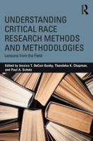 Understanding Critical Race Research Methods and Methodologies : Lessons from the Field