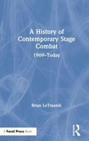 A History of Contemporary Stage Combat : 1969 - Today