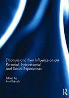 Emotions and Their Influence on Our Personal, Interpersonal and Social Experiences