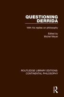 Questioning Derrida: With His Replies on Philosophy