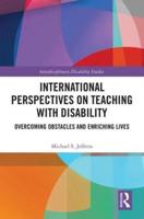 International Perspectives on Teaching with Disability: Overcoming Obstacles and Enriching Lives