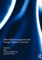 Networked Insurgencies and Foreign Fighters in Eurasia