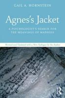 Agnes's Jacket: A Psychologist's Search for the Meanings of Madness.Revised and Updated with a New Epilogue by the Author