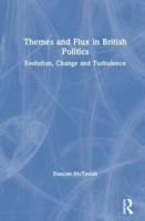 Themes and Flux in British Politics: Evolution, Change and Turbulence