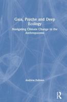 Gaia, Psyche and Deep Ecology: Navigating Climate Change in the Anthropocene