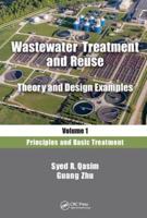 Wastewater Treatment and Reuse, Theory and Design Examples. Volume 1 Post-Treatment, Reuse and Disposal