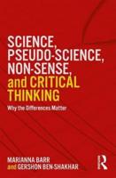 Science, Pseudo-science, Non-sense, and Critical Thinking: Why the Differences Matter