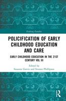 Early Childhood Education in the 21st Century. Volume III Policification of Early Childhood Education