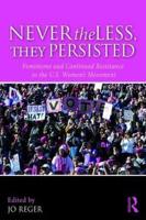 Nevertheless, They Persisted: Feminisms and Continued Resistance in the U.S. Women's Movement