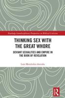 Thinking Sex with the Great Whore: Deviant Sexualities and Empire in the Book of Revelation
