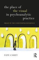 The Place of the Visual in Psychoanalytic Practice