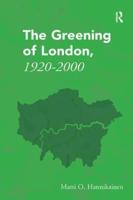 The Greening of London, 1920-2000