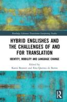 Hybrid Englishes and the Challenges of and for Translation: Identity, Mobility and Language Change