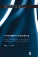 Anticipatory Policymaking: When Government Acts to Prevent Problems and Why It Is So Difficult