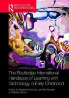 The Routledge International Handbook of Learning With Technology in Early Childhood
