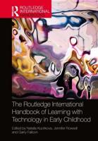 The Routledge International Handbook of Learning With Technology in Early Childhood