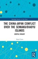 The China-Japan Conflict over the Senkaku/Diaoyu Islands: Useful Rivalry