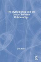 The Dying Family and the Loss of Intimate Relationships