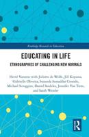Educating in Life: Ethnographies of Challenging New Normals